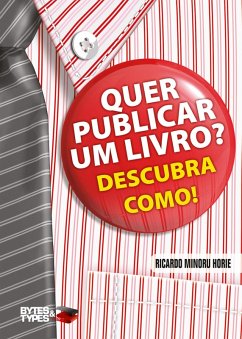 Quer publicar um livro? Descubra como! - Autopublicação, divulgação e comercialização (eBook, ePUB) - Horie, Ricardo Minoru