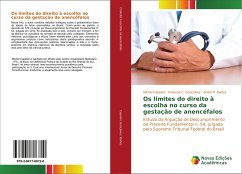 Os limites do direito à escolha no curso da gestação de anencéfalos - Capelari, Michel;Gonçalves, Vanessa C.;Ibañez, André P.