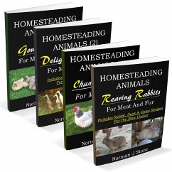 Cover Homesteading Animals 4-Book Bundle: Rearing Rabbits, Chickens, Ducks & Geese: A Comprehensive Introduction To Raising Popular Farmyard Animals (eBook, ePUB)