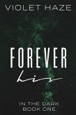 Forever His (In the Dark, #1) (eBook, ePUB)