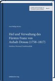 Hof und Verwaltung des Fürsten Franz von Anhalt-Dessau (1758-1817)