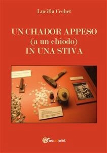 Un chador appeso (a un chiodo) in una stiva (eBook, ePUB) - Cechet, Lucilla