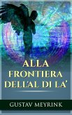 ALLA FRONTIERA DELL'AL DI LA’ (eBook, ePUB) ALLA FRONTIERA DELL'AL DI LA’ (eBook, ePUB)