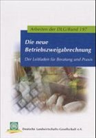 Die neue Betriebszweigabrechnung - Deutsche Landwirtschafts-Gesellschaft (Hrsg.)