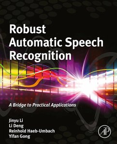 Robust Automatic Speech Recognition (eBook, ePUB) - Li, Jinyu; Deng, Li; Haeb-Umbach, Reinhold; Gong, Yifan