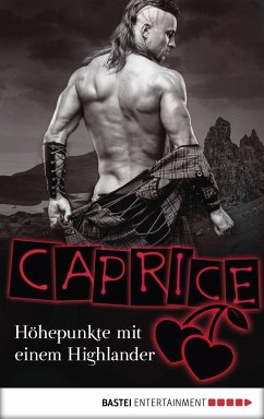 Höhepunkte mit einem Highlander / Caprice Bd.41 (eBook, ePUB) - Apex, Bella
