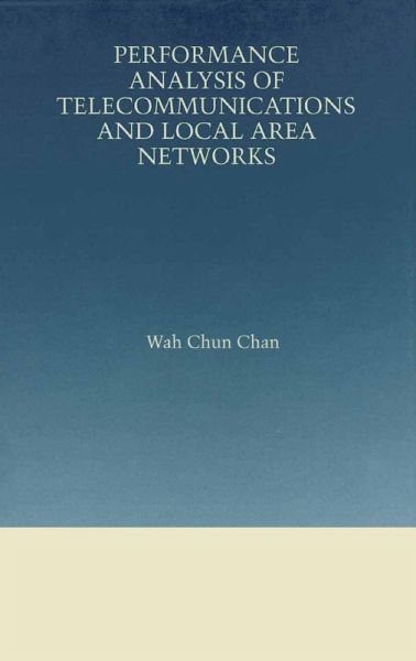 Performance Analysis of Telecommunications and Local Area Networks (eBook, PDF) Performance Analysis of Telecommunications and Local Area Networks (eBook, PDF)