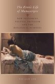 The Erotic Life of Manuscripts (eBook, PDF) The Erotic Life of Manuscripts (eBook, PDF)