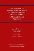 Information Brokering Across Heterogeneous Digital Data (eBook, PDF)