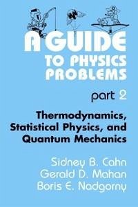 A Guide to Physics Problems (eBook, PDF) - Cahn, Sidney B.; Mahan, Gerald D.; Nadgorny, Boris E.