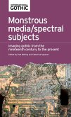Monstrous media/spectral subjects (eBook, ePUB)