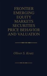 Frontier Emerging Equity Markets Securities Price Behavior and Valuation (eBook, PDF) - Kratz, Oliver S.