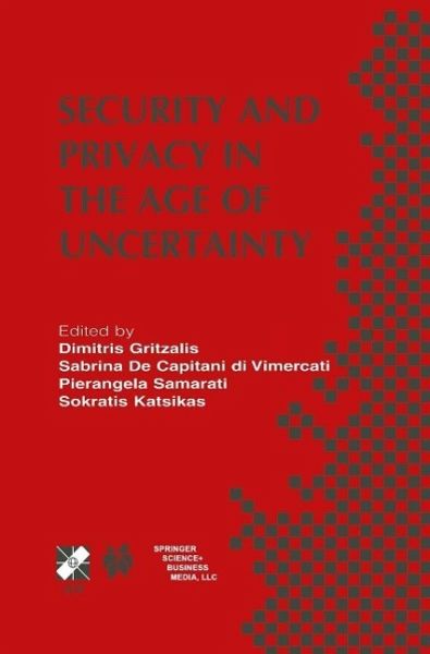 Security and Privacy in the Age of Uncertainty (eBook, PDF) Security and Privacy in the Age of Uncertainty (eBook, PDF)