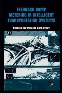 Feedback Ramp Metering in Intelligent Transportation Systems (eBook, PDF) - Kachroo, Pushkin; Ozbay, Kaan