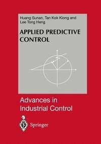 Applied Predictive Control (eBook, PDF) - Huang, Sunan; Lee, Tong Heng