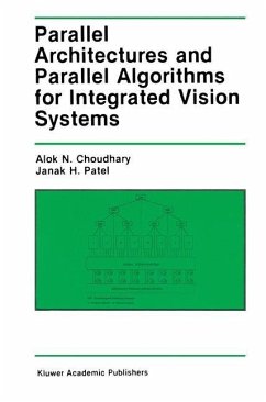 Parallel Architectures and Parallel Algorithms for Integrated Vision Systems (eBook, PDF) - Choudary, Alok N.; Patel, J. H.