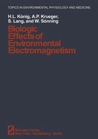 Biologic Effects of Environmental Electromagnetism (eBook, PDF) - König, H. L.; Krüger, A. P.; Lang, S.; Sönning, W.