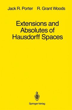 Extensions and Absolutes of Hausdorff Spaces (eBook, PDF) - Porter, Jack R.; Woods, R. Grant