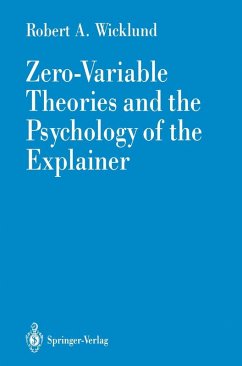 Zero-Variable Theories and the Psychology of the Explainer (eBook, PDF) - Wicklund, Robert A.