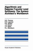 Algorithmic and Register-Transfer Level Synthesis: The System Architect's Workbench (eBook, PDF)