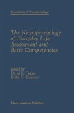 The Neuropsychology of Everyday Life: Assessment and Basic Competencies (eBook, PDF)