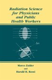 Radiation Science for Physicians and Public Health Workers (eBook, PDF)