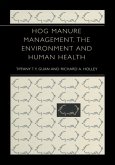 Hog Manure Management, the Environment and Human Health (eBook, PDF)