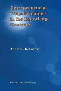 Entrepreneurial Wage Dynamics in the Knowledge Economy (eBook, PDF) - Korobow, Adam K.