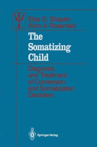 The Somatizing Child (eBook, PDF) The Somatizing Child (eBook, PDF)
