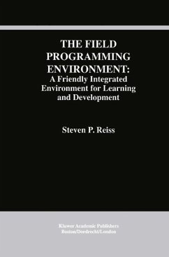 The Field Programming Environment: A Friendly Integrated Environment for Learning and Development (eBook, PDF) - Reiss, Steven P.