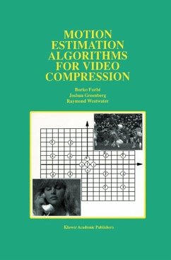 Motion Estimation Algorithms for Video Compression (eBook, PDF) - Furht, Borko; Greenberg, Joshua; Westwater, Raymond