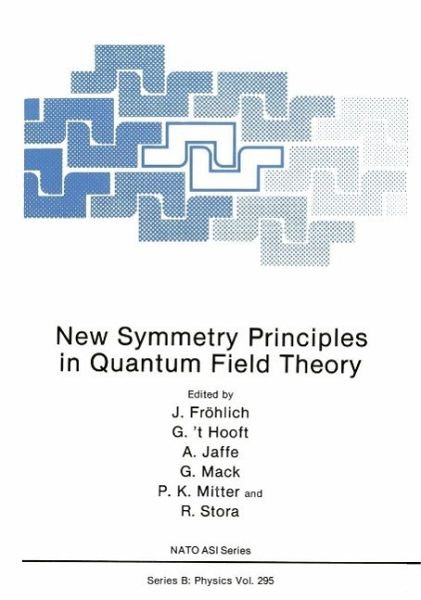New Symmetry Principles in Quantum Field Theory (eBook, PDF) New Symmetry Principles in Quantum Field Theory (eBook, PDF)