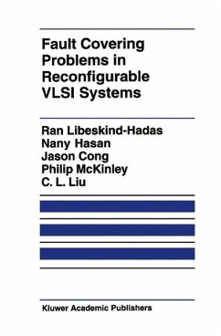 Fault Covering Problems in Reconfigurable VLSI Systems (eBook, PDF) - Libeskind-Hadas, Ran; Hasan, Nany; Cong, Jingsheng Jason; McKinley, Philip; Liu, C. L.