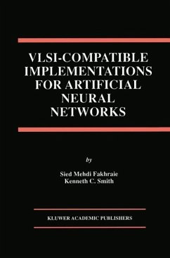 VLSI - Compatible Implementations for Artificial Neural Networks (eBook, PDF) - Fakhraie, Sied Mehdi; Smith, Kenneth C.