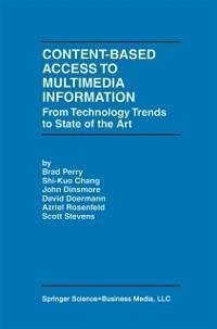 Content-Based Access to Multimedia Information (eBook, PDF) - Perry, Brad; Shi-Kuo Chang; Dinsmore, J.; Doermann, David; Rosenfeld, Azriel; Stevens, Scott