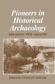 Pioneers in Historical Archaeology (eBook, PDF)