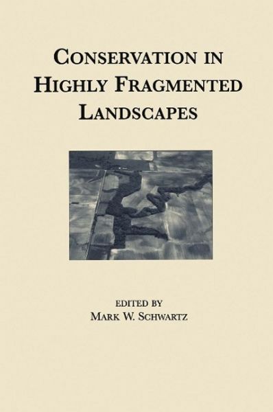 Conservation in Highly Fragmented Landscapes (eBook, PDF) Conservation in Highly Fragmented Landscapes (eBook, PDF)