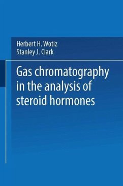 Gas Chromatography in the Analysis of Steroid Hormones (eBook, PDF) - Wotiz, Herbert H.; Clark, Stanley J.