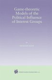 Game-Theoretic Models of the Political Influence of Interest Groups (eBook, PDF)