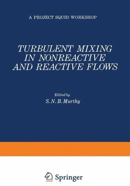 Turbulent Mixing in Nonreactive and Reactive Flows (eBook, PDF) Turbulent Mixing in Nonreactive and Reactive Flows (eBook, PDF)