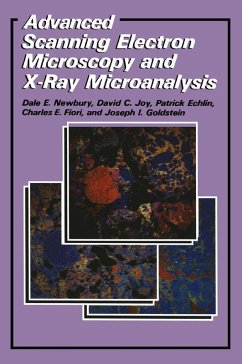 Advanced Scanning Electron Microscopy and X-Ray Microanalysis (eBook, PDF) - Echlin, Patrick; Fiori, C. E.; Goldstein, Joseph; Joy, David C.; Newbury, Dale E.