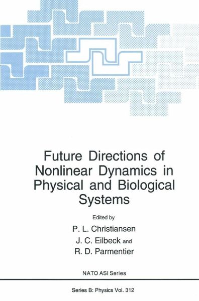 Future Directions of Nonlinear Dynamics in Physical and Biological Systems (eBook, PDF) Future Directions of Nonlinear Dynamics in Physical and Biological Systems (eBook, PDF)