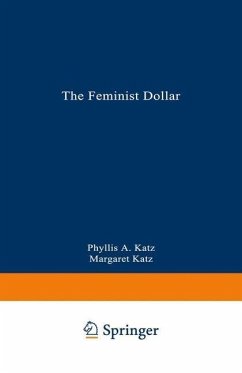 The Feminist Dollar (eBook, PDF) - Katz, Phyllis A.; Katz, Margaret