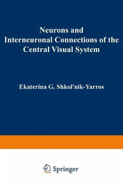 Neurons and Interneuronal Connections of the Central Visual System (eBook, PDF) - Shkolnik-Yarros, Ekaterina