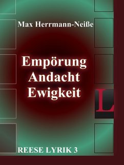 Empörung, Andacht, Ewigkeit (eBook, ePUB) - Herrmann-Neiße, Max