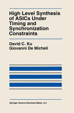 High Level Synthesis of ASICs under Timing and Synchronization Constraints (eBook, PDF) - Ku, David C.; Demicheli, Giovanni