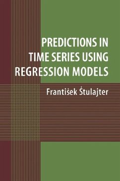 Predictions in Time Series Using Regression Models (eBook, PDF) - Stulajter, Frantisek