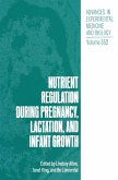 Nutrient Regulation during Pregnancy, Lactation, and Infant Growth (eBook, PDF)
