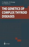 The Genetics of Complex Thyroid Diseases (eBook, PDF)