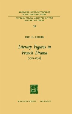 Literary Figures in French Drama (1784-1834) (eBook, PDF) - Kadler, Eric H.